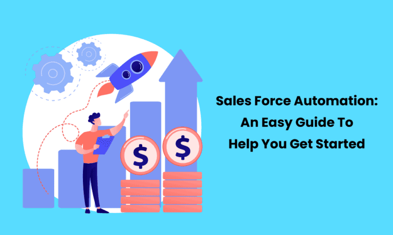 Sales Force Automation (SFA): An Easy Guide To Help You Get Started