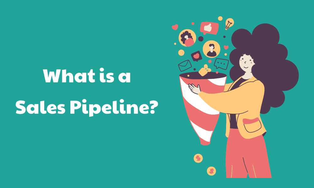 What is a Sales Pipeline? [8 Tips on How to Build and Manage it]