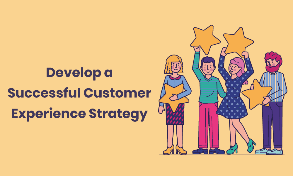 customer-experience-strategy-how-to-build-the-best-one