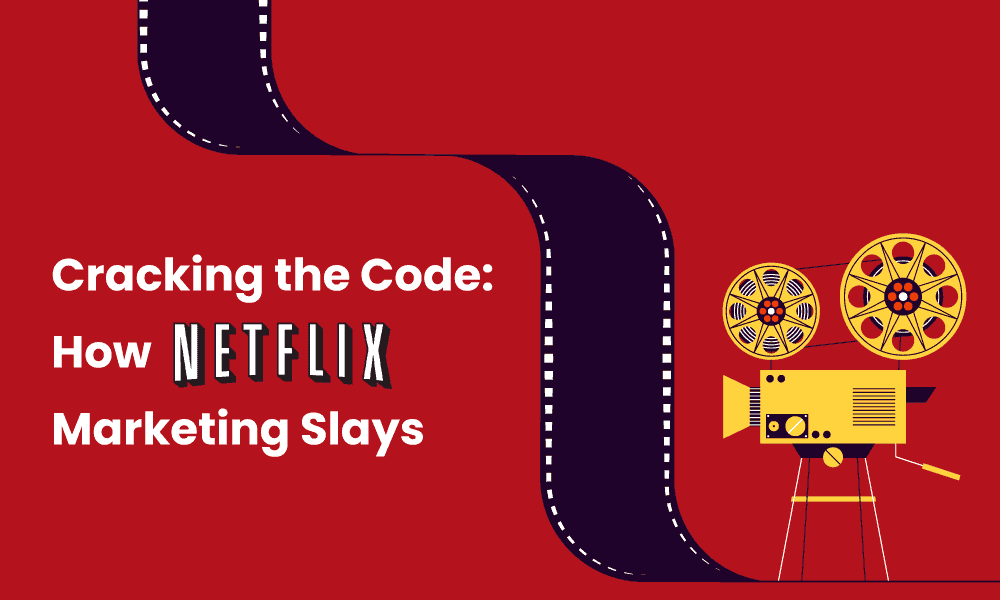 How Netflix Marketing Wins Audience Every Time