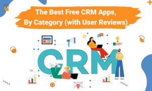 The Best Free CRM Apps, By Category (with User Reviews)