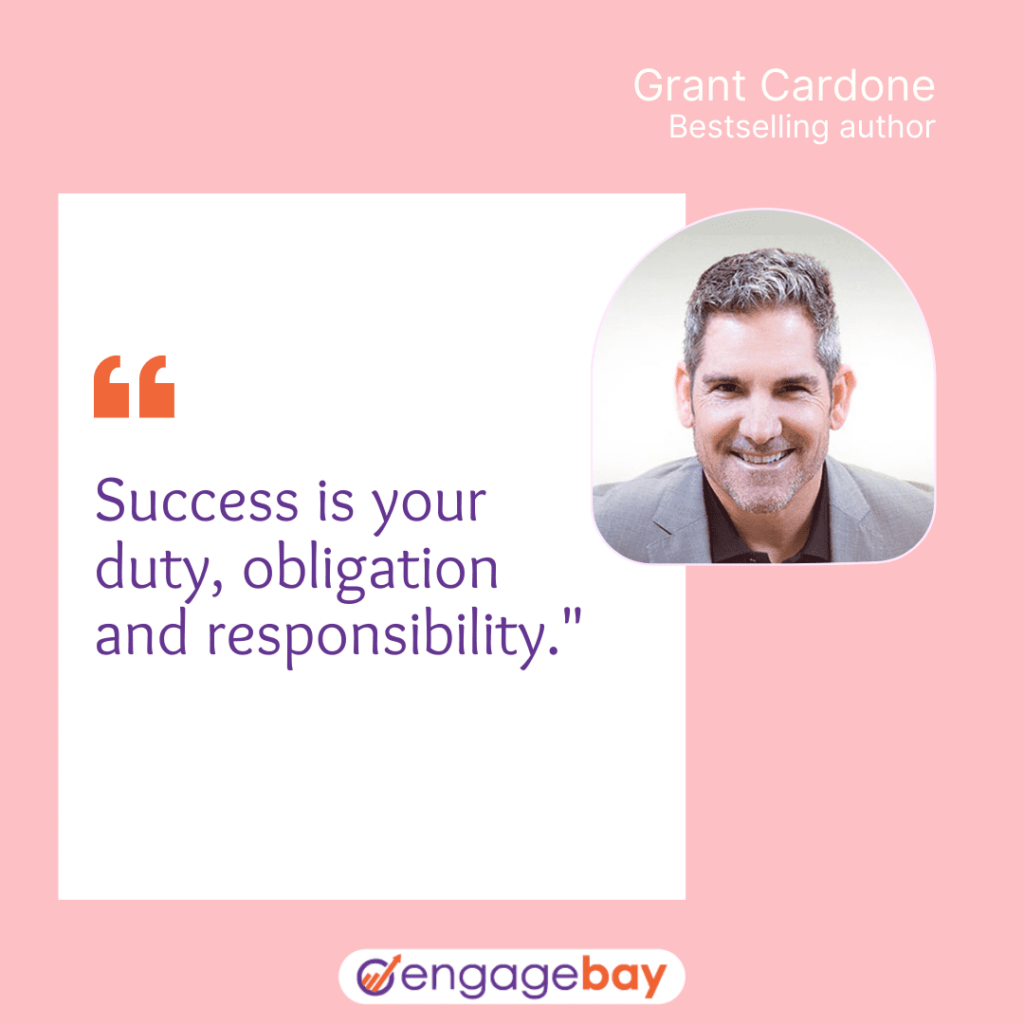 50+ Grant Cardone Quotes That Will Drive You To Success