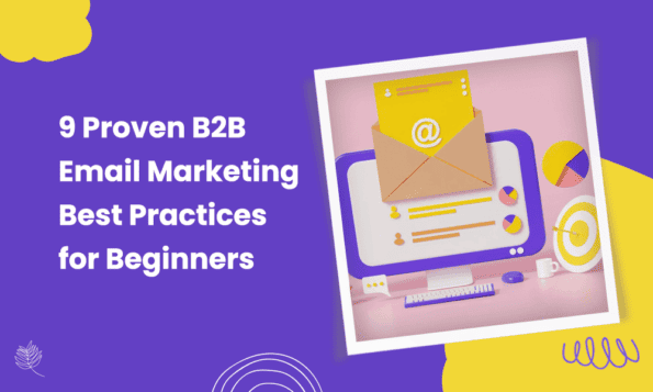 9 Proven B2B Email Marketing Best Practices For Beginners