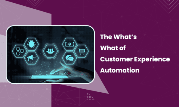 The What’s What of Customer Experience Automation