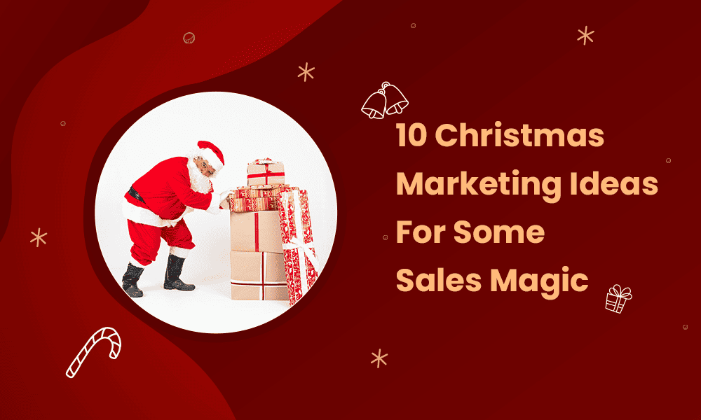 10 Christmas Marketing Ideas For Some Sales Magic ✨