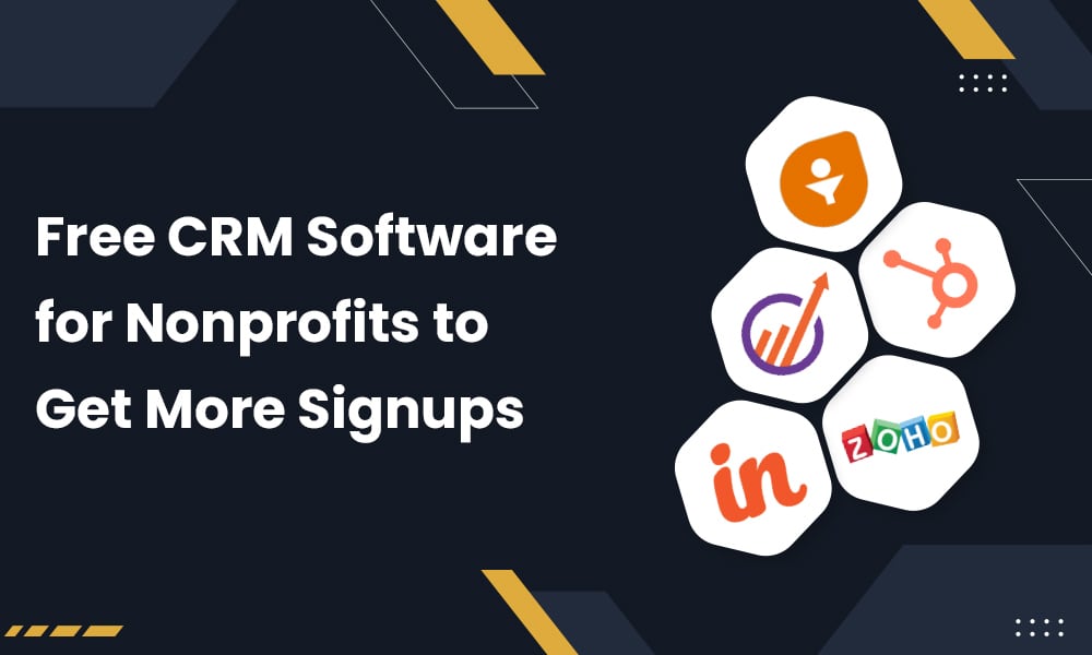 Free CRM Software for Nonprofits to Get More Signups