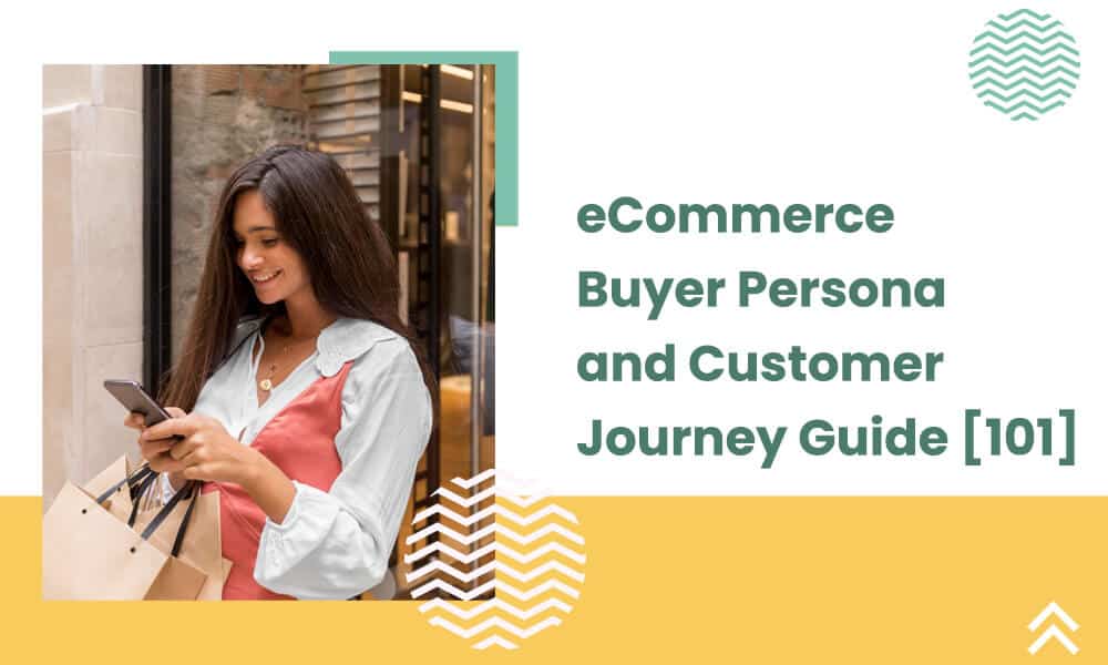 ecommerce-buyer-persona-and-customer-journey